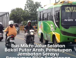 Penutupan Jembatan Serayu Banyumas Mulai 15 Juni 2026, Bus Jalur Selatan Harus Memutar, Waktu Tempuh Diperkirakan Bertambah