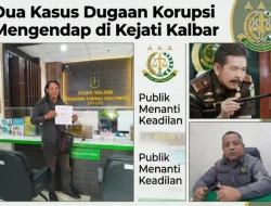 Dua Kasus korupsi 8 Bulan Mengendap di Kejati Kalbar, Ada Apa