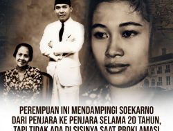 PEREMPUAN INI MENDAMPINGI SOEKARNO DARI PENJARA KE PENJARA SELAMA 20 TAHUN, TAPI TIDAK ADA DI SISINYA SAAT PROKLAMASI DIBACAKAN